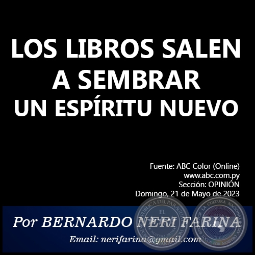 LOS LIBROS SALEN A SEMBRAR UN ESPÍRITU NUEVO - Por BERNARDO NERI FARINA - Domingo, 21 de Mayo de 2023